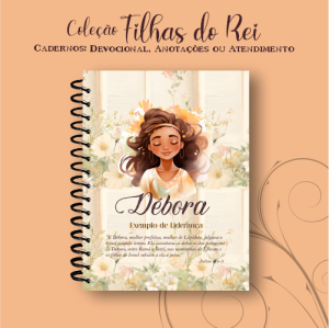 Caderno Debora - Coleção Filhas do Rei Capa Dura 15x21cm Miolo Colorido Laminação Fechamento em Espiral 96 Folhas (192 Páginas)