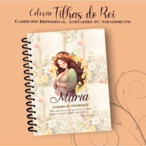 Caderno Maria - Coleção Filhas do Rei Capa Dura 15x21cm Miolo Colorido Laminação Fechamento em Espiral 96 Folhas (192 Páginas)